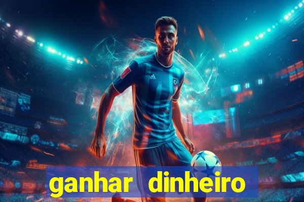 ganhar dinheiro online jogando